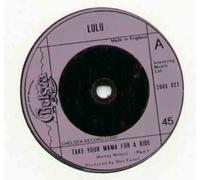 LULU - LULU - TAKE YOUR MAMA FOR A RIDE - 7" VINYL