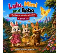 Lulu, Mimi, and Bebo: The Magical Butterfly Adventure