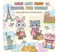 Lulu & Mini Travel the World: Cute and Cozy Coloring Book (Lulu and Mini)