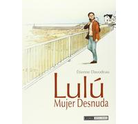 Lulú mujer desnuda (integral) (Novela gráfica)