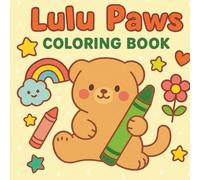 Lulu paws Coloring Book: A Cute & Cozy Animal Coloring Book for Kids and Adults
