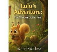 Lulu’s Adventure: The Curious Little Hare