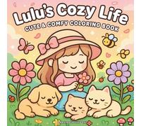 Lulu’s Cozy Life: Cute & Cozy Life Coloring Book for Teens and Adults