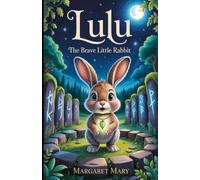Lulu the Brave Little Rabbit: Adventures of a Bold Little Bunny