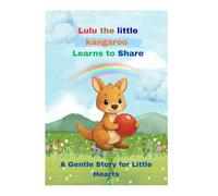 LuLu The Little Kangaroo: A Gentle Story for Little Hearts