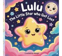 Lulu the Little Star Who Got Lost: A Cute Coloring Story About Curiosity, Courage, and Finding Home