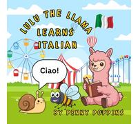 Lulu The Llama Learns Italian: Learn First Italian Words for Toddlers and Preschoolers (Lulu The Llama Learns Languages)