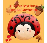 Lulu the Love Bug's Autumn Adventure (The Little Adventures of Lulu the Love Bug)