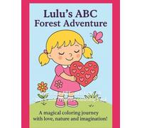 Lulu's ABC Forest adventure: Learn the ABC with Lulu - A sweet and creative coloring book (Lulu's Learning Adventure)