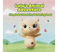 Lulu's Animal Adventure: Simple & Cut Animal Coloring Book | Coloring Book for Kids Boys & Girls | Prescholl Kindergarten Activities