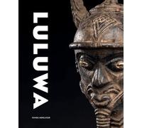 Luluwa: Art d'Afrique centrale entre ciel et terre