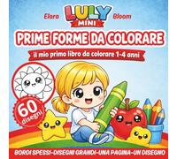 LULY MINI: PRIME FORME DA COLORARE (IL MAGICO MONDO DI LULY)