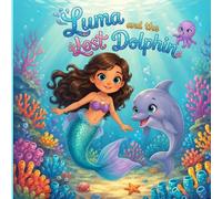 Luma and the lost Dolphin: Magical Mermaid Adventure Filled with Puzzles, Hidden Clues, adventure book, and Ocean Fun for Ages 3-7 (Luma and Olas adventures)