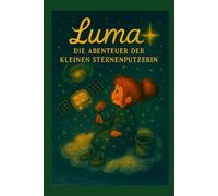 Luma: Die Abenteuer der kleinen Sternenputzerin