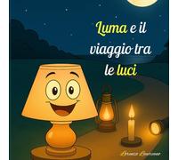 Luma e il viaggio tra le luci (Il colore dei valori)