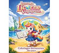 Luma la licorne autour du monde - Un livre de coloriage pour enfants: 21 pays à colorier et à découvrir pour les enfants de 4 à 8 ans