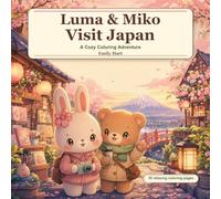 Luma & Miko Visit Japan: A Cozy Coloring Adventure (Luma & Miko Adventures)