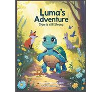 Luma’s Adventure: Slow is Still Strong - A Coloring Storybook about Patience, Kindness, and Inner Strength (Soft Steps - Gentle Animal Adventures)
