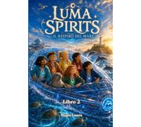 Luma Spirits - Il Respiro del Mare: Libro 2