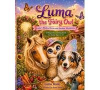 Luma the Fairy Owl: Luma’s Magical Farm and Garden Adventures: A Magical Coloring Book for Kids Ages 3-8