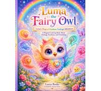 Luma the Fairy Owl: Luma’s Magical Rainbow Feelings Adventure: A Magical Coloring Book About Feelings, Kindness, and Friendship for Kids Ages 3-8