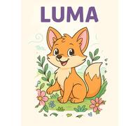 Luma und Freunde entdecken die Welt: Ein zauberhaftes Ausmalbuch für Kinder - mit liebevollen Motiven, auf knapp 70 Seiten, von der Füchsin Luma und ihren Freunden.