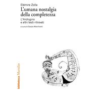 L'umana nostalgia della completezza. «L'Androgino» e altri testi ritrovati (Biblioteca)