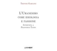 L'Umanesimo come ideologia e passione. Intervista a Francesco Tateo (Nuvole)