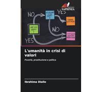 L'umanità in crisi di valori