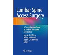 Lumbar Spine Access Surgery: A Comprehensive Guide to Anterior and Lateral Approaches