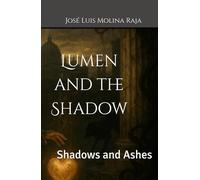 Lumen and the Shadow: Shadows and Ashes