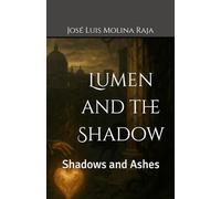 Lumen and the Shadow: Shadows and Ashes
