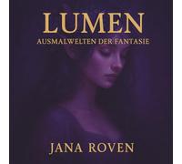 Lumen-Ausmalwelten der Fantasie 50 faszinierende Motive zum Ausmalen für Erwachsene