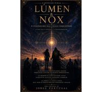 Lumen e Nox: o Evangelho das coisas esquecidas (As Aventuras Quânticas de Lúmen e Nox)