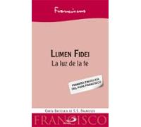 Lumen Fidei: La Luz De La Fe
