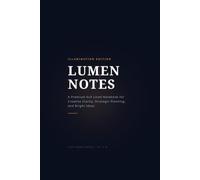 Lumen notes: A Premium 6x9 Lined Notebook for Creative Clarity, Strategic Planning, and Bright Ideas