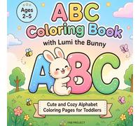 Lumi ABC: A Cozy Alphabet Coloring Book: Cute Bunny & Big Letters for Toddlers and Preschoolers to Learn ABCs with Fun and Relaxation (Lumi's Cozy World)