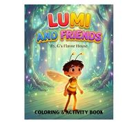 Lumi and Friends: By. G's Flavor House (G's Flavor House Presents: Captain Snout and Friends)