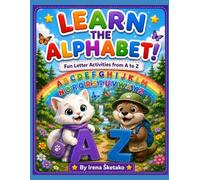 Lumi and Nori Learn the Alphabet: A Fun ABC Adventure with Letters, Animals, and Early Learning for Preschoolers Ages 3-6 (Lumi & Nori Preschool Learning Adventures)