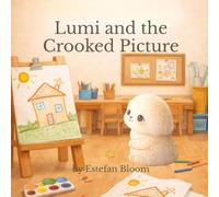 Lumi and the Crooked Picture: A Gentle Preschool Story About Letting Go of Perfection and Managing Big Feelings for Toddlers Ages 2-5 (Lumi Stories)