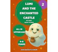 Lumi and the Enchanted Castle: A magical story in uppercase letters to help kids enjoy reading on their own (Lumi’s Magical Adventures)