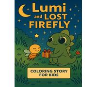 Lumi and the Lost Firefly Coloring Story for Kids: 8.5 x 11 in | Coloring Book with Story | Kawaii Animals • Firefly Adventure • Nighttime Forest Journey