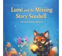 Lumi and the Missing Story Seashell: A Cozy Fantasy Mystery (Small Magical Place)