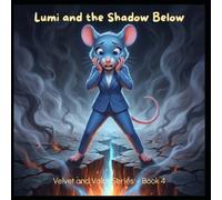 Lumi and the Shadow Below (Velvet and Valor: Lumi's Stories)