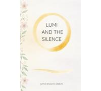 Lumi and the Silence: A magical tale about the art of letting go