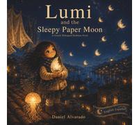 Lumi and the Sleepy Paper Moon: A Gentle Bilingual Bedtime Story (THE GENTLE GOOD NIGHT)