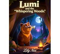 Lumi and the Whispering Woods: Perfect Gift for Birthday (Lumi the Gentle Bear)