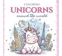 LUMI coloring - Unicorns around the world - 50 countries coloring book with magical unicorns