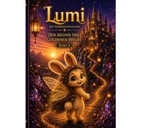 Lumi - das Sternenflügelchen: Der Beginn des goldenen Weges Band 4