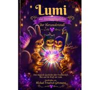Lumi - das Sternenflügelchen: Der Herzenskristall